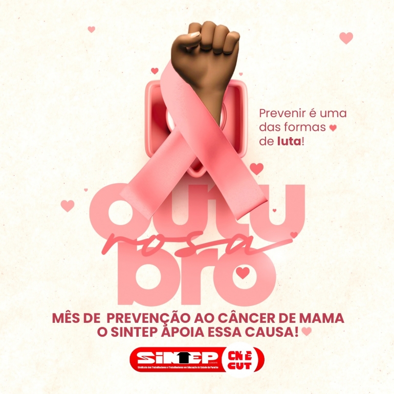 SINTEP PB APOIA ESSA CAUSA: OUTUBRO ROSA MÊS DE PREVENÇÃO AO CÂNCER DE MAMA