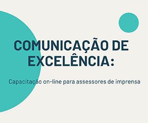 Curso voltado para assessores de comunicação aborda relacionamento com imprensa, curadoria de influenciadores e mensuração de resultados